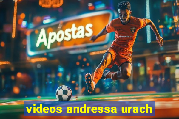 videos andressa urach